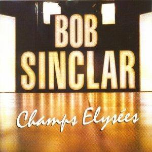 Champs Elysees - CD Audio di Bob Sinclar