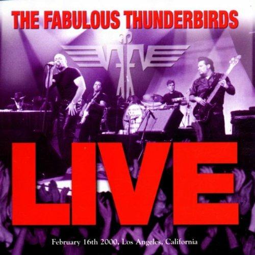 Live February 16th 2000, Los Angeles - CD Audio di Fabulous Thunderbirds