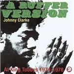A Ruffer Version. Johnny Clarke at King Tubby's 1974-78 - CD Audio di Johnny Clarke