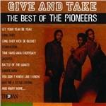 Give and Take. The Best of the Pioneers - CD Audio di Pioneers