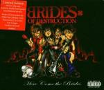Here Comes the Brides - CD Audio di Brides of Destruction