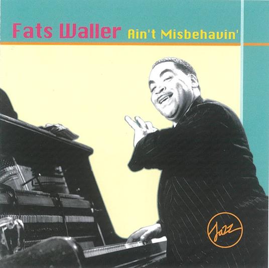 Ain'T Misbehavin' - CD Audio di Fats Waller