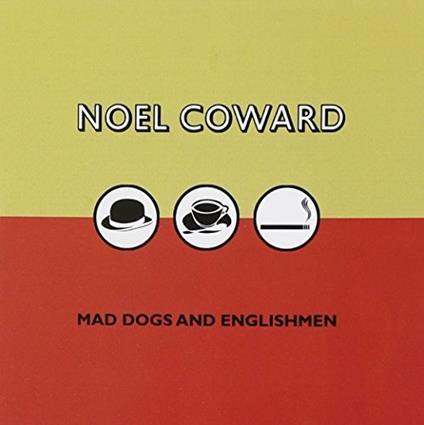 Mad Dogs & Englishmen - CD Audio di Noel Coward