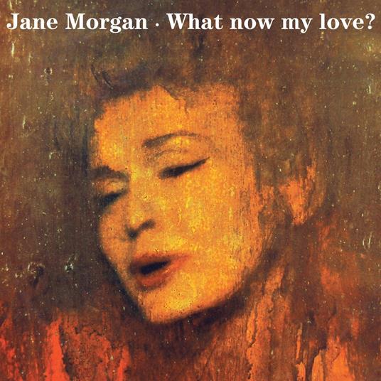 What Now My Love? - CD Audio di Jane Morgan