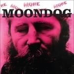More Moondog - CD Audio di Moondog