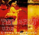 U.D.S. L'uomo della strada - CD Audio di Piero Pelù