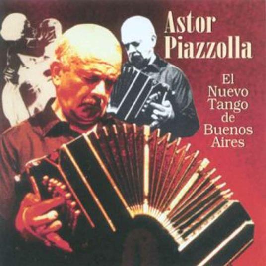 El Nuevo Tango De Buenos Aires - CD Audio di Astor Piazzolla