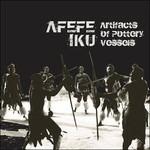 Artifacts of Pottery Vessels - CD Audio di Afefe Iku