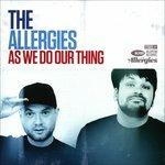 As We Do Our Thing - CD Audio di Allergies