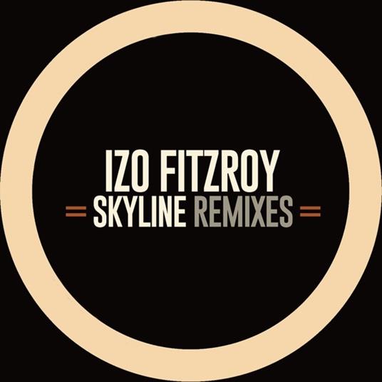 Skyline Remixes Ep - Vinile LP di Izo Fitzroy