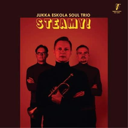 Steamy! - CD Audio di Jukka Eskola