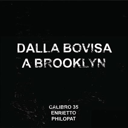 Dalla Bovisa a Brooklyn - Vinile LP di Calibro 35