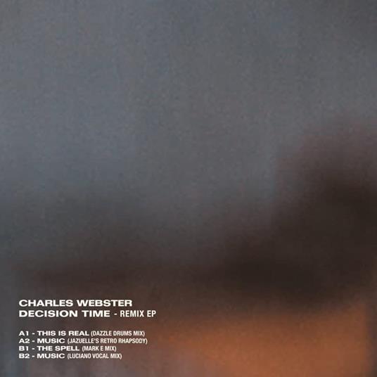 Decision Time (Remix Ep) - Vinile LP di Charles Webster