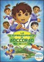 Vai Diego! La supersquadra di soccorso di Diego