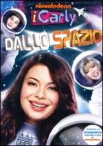 iCarly. iCarly dallo spazio (DVD)