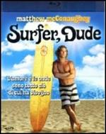 Surfer, Dude