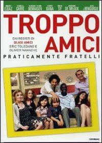 Troppo amici. Praticamente fratelli di Eric Toledano,Olivier Nakache - DVD