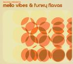 Mello Vibes & Funky Flavas