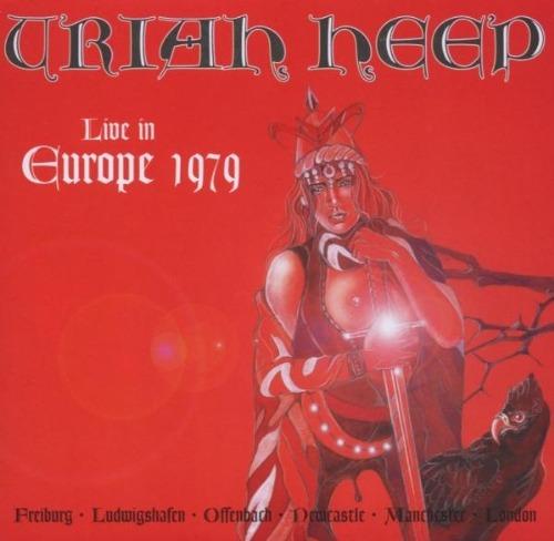 Live in Europe 1979 - CD Audio di Uriah Heep