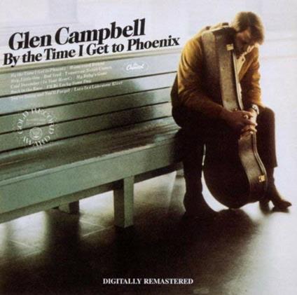 By the Time I Get to Phoenix - CD Audio di Glen Campbell