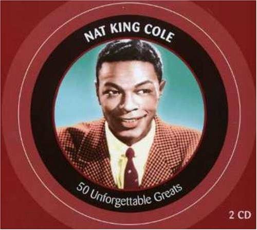 50 Unforgettable Greats - CD Audio di Nat King Cole