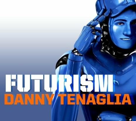 Futurism - CD Audio di Danny Tenaglia