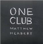 One Club - CD Audio di Matthew Herbert