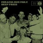 Deep Fried - Vinile LP di Miraculous Mule