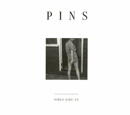 Girls Like Us - CD Audio di Pins