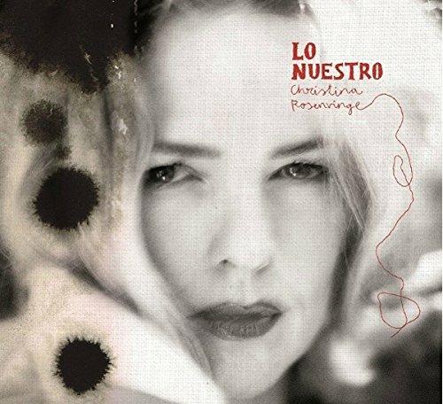 Lo Nuestro - CD Audio di Christina Rosenvinge