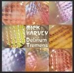 Delirium Tremens - Vinile LP di Mick Harvey