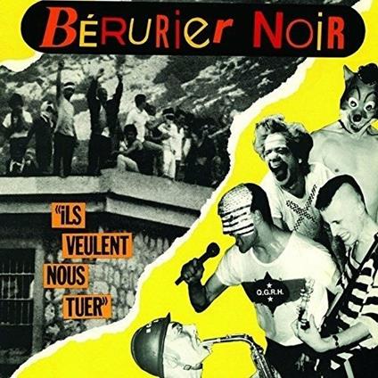 Ils Veulent Nous Tuer - Vinile LP di Berurier Noir