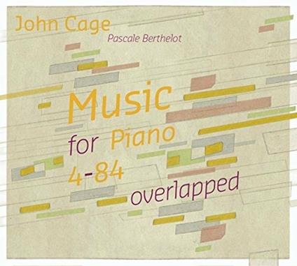 Music For Piano 4-84 Overlapping - CD Audio di John Cage