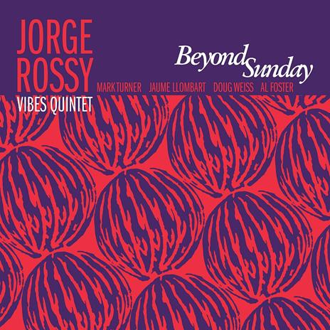 Beyond Sunday - CD Audio di Jorge Rossy