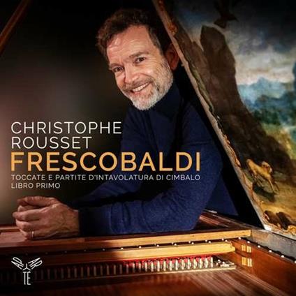 Christophe Rousset suona Girolamo Frescobaldi - CD Audio di Girolamo Frescobaldi,Christophe Rousset