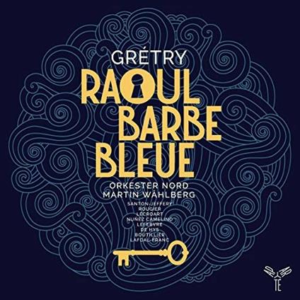 Raoul barbe bleue - CD Audio di André Modeste Grétry,Martin Wahlberg,Orkester Nord