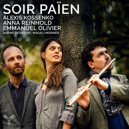 Soir Païen. Musica da camera e melodie - CD Audio di Magali Mosnier,Alexis Kossenko,Sabine Devieilhe,Anna Reinhold,Emmanuel Olivier