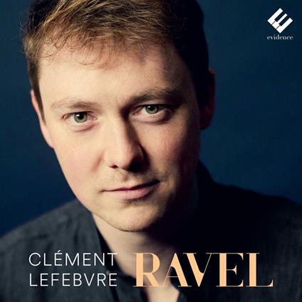 Ravel - CD Audio di Maurice Ravel,Clément Lefebvre