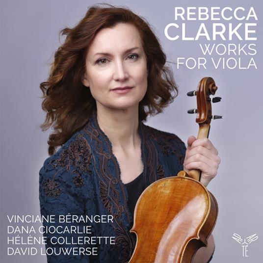 Rebecca Clarke Works For Viola - CD Audio di Vinciane - Dana Ciocarlie Beranger