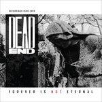 Forever Is Not Eternal - Vinile LP di Dead End