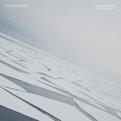 The North Water (Colonna Sonora) - Vinile LP di Tim Hecker