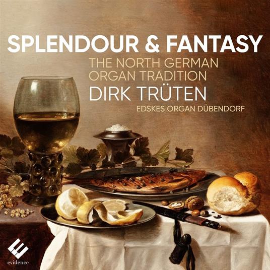 Splendour e Fantasy. The North German Organ Tradition - CD Audio di Dirk Trüten