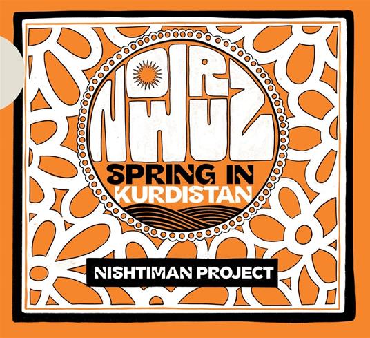 Nowruz. Spring In Kurdistan - CD Audio di Nishtiman Project