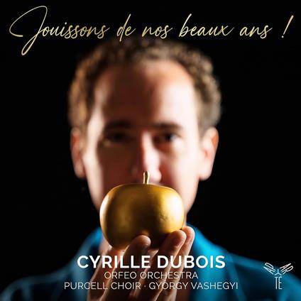 Jouissons de nos beaux ans - CD Audio di Orfeo Orchestra,Cyrille Dubois