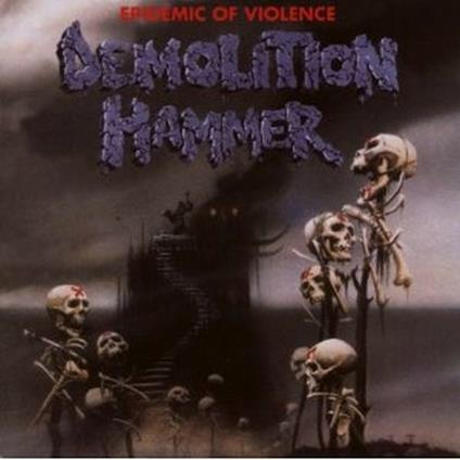 Epidemic of Violence (Reissue) - CD Audio di Demolition Hammer