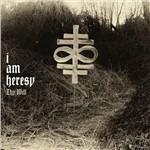 Thy Will - CD Audio di I Am Heresy