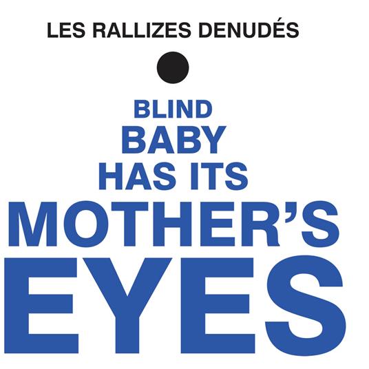 Blind Baby Has It'S Mothers Eyes (Ltd Colour) - Vinile LP di Les Rallizes Denudes