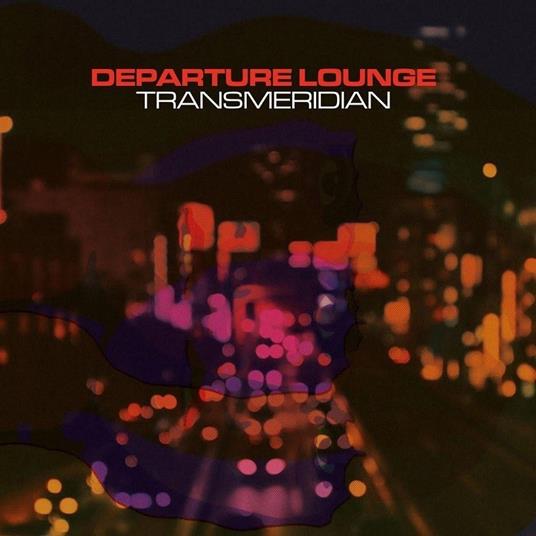 Transmeridian - Vinile LP di Departure Lounge