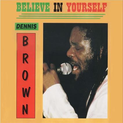 Believe In Yourself - Vinile LP di Dennis Brown