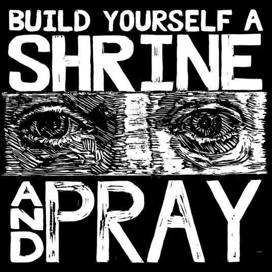 Build Yourself A Shrineand Pray - Vinile LP di Bruxa Maria